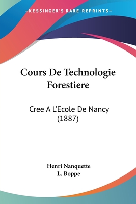 Cours De Technologie Forestiere: Cree A L'Ecole... [French] 1160843856 Book Cover