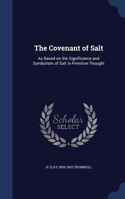 The Covenant of Salt: As Based on the Significa... 1340017520 Book Cover