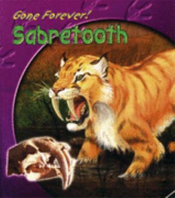 Gone Forever: Sabre-Tooth Tiger 0431166129 Book Cover