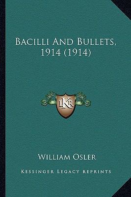Bacilli And Bullets, 1914 (1914) 1164091646 Book Cover