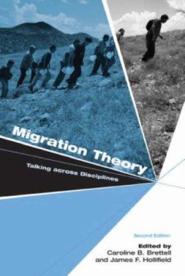 Migration Theory: Talking across Disciplines 0415954274 Book Cover