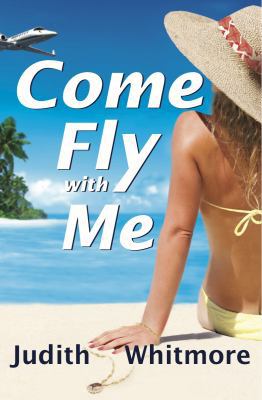 Come Fly with Me 0989215709 Book Cover