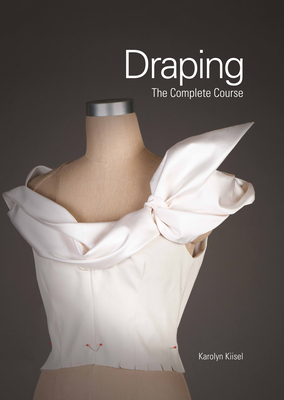 Draping: The Complete Course [With DVD] 1780670931 Book Cover