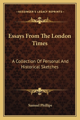 Essays From The London Times: A Collection Of P... 1163612316 Book Cover