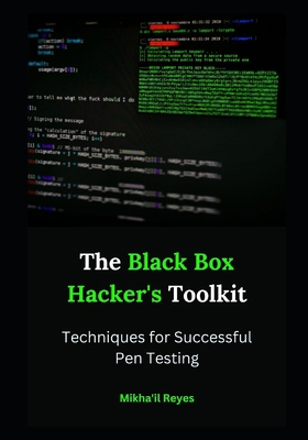 The Black Box Hacker's Toolkit: Techniques for ... B0CSPRW4VV Book Cover