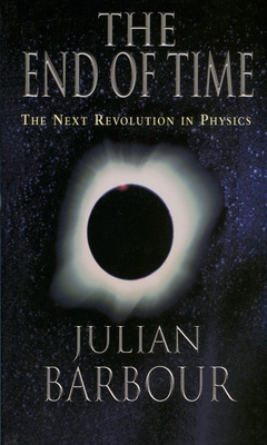 The End of Time: The Next Revolution in Physics 0195145925 Book Cover