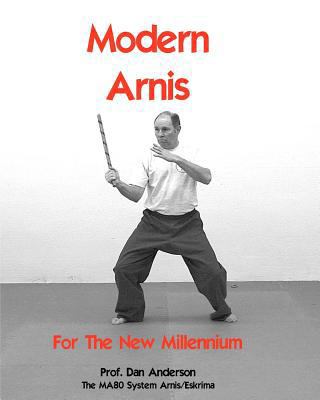 Modern Arnis For The New Millennium: The MA80 S... 1477454276 Book Cover