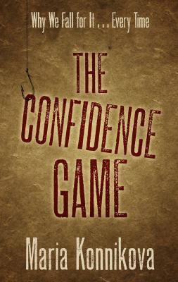 The Confidence Game: Why We Fall for It. . .Eve... [Large Print] 1410489280 Book Cover