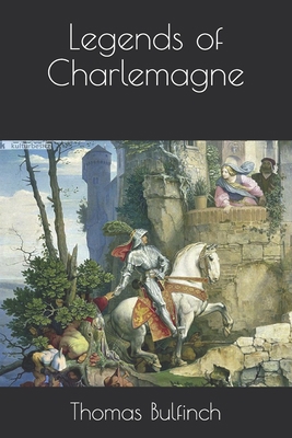 Legends of Charlemagne B08VLM9X15 Book Cover