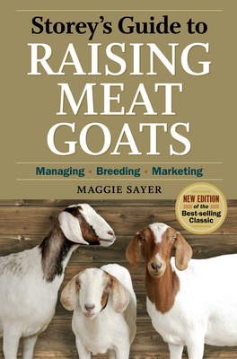 Storey's Guide to Raising Meat Goats: Managing,... 1603425829 Book Cover