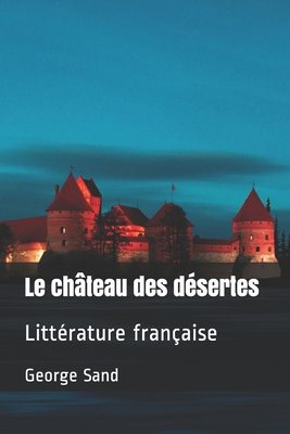 Le ch?teau des d?sertes: Litt?rature fran?aise [French] B08FP7LGP7 Book Cover