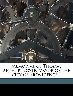 Memorial of Thomas Arthur Doyle, Mayor of the C... 1175609625 Book Cover