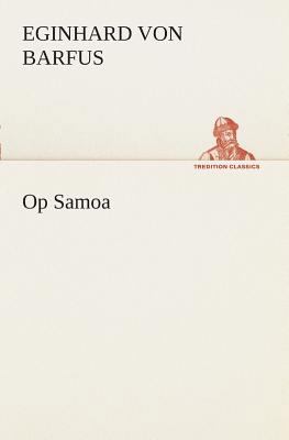 Op Samoa [Dutch] 3849539377 Book Cover