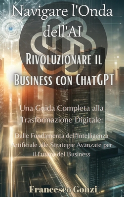 Navigare l'Onda dell'AI: Rivoluzionare il Busin... [Italian]            Book Cover