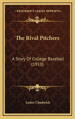 The Rival Pitchers: A Story Of College Baseball... 1165633116 Book Cover