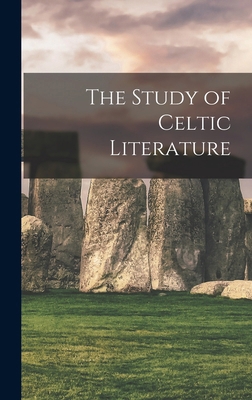 The Study of Celtic Literature 1015757987 Book Cover