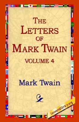 The Letters of Mark Twain Vol.4 1421807734 Book Cover