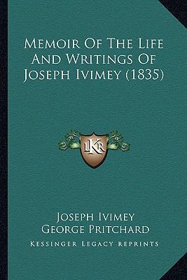 Memoir Of The Life And Writings Of Joseph Ivime... 1166320286 Book Cover