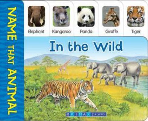 In the Wild: Name That Animal 1742115349 Book Cover