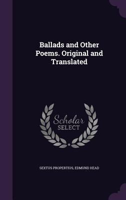 Ballads and Other Poems. Original and Translated 1346847487 Book Cover