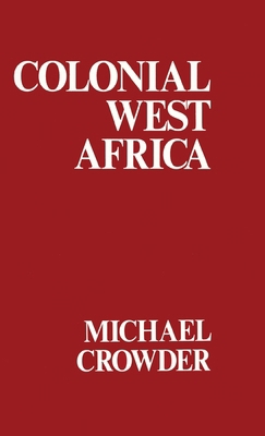 Colonial West Africa: Collected Essays 071462943X Book Cover