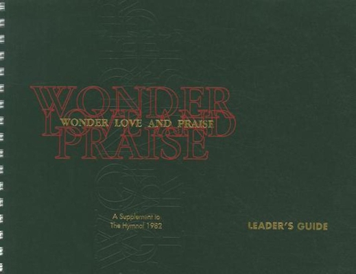Wonder, Love, and Praise - Leader's Edition: A ... 0898692687 Book Cover