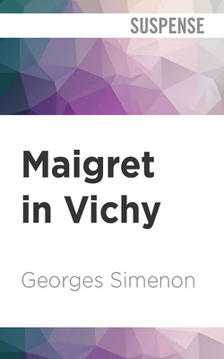 Maigret in Vichy 1713600633 Book Cover