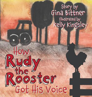 How Rudy the Rooster Got His Voice 1947854658 Book Cover