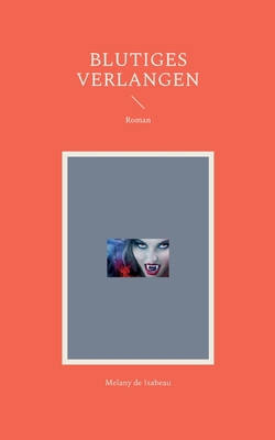 Blutiges Verlangen: Roman [German] 375433879X Book Cover