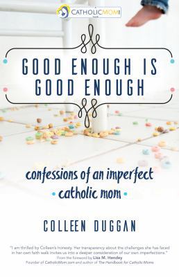 Good Enough Is Good Enough: Confessions of an I... 1594717311 Book Cover