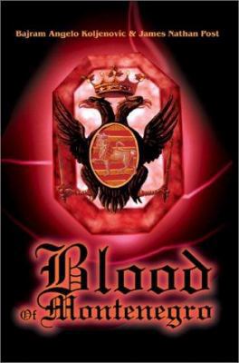 Blood Of Montenegro 0595263453 Book Cover