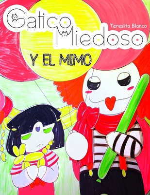 Gatico Miedoso: Y el Mimo [Spanish] B0CVBFCD7G Book Cover