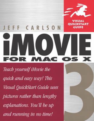 iMovie 3 for Mac OS X: Visual QuickStart Guide 0321193970 Book Cover