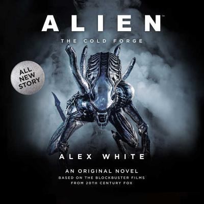 Alien: The Cold Forge 1982544929 Book Cover
