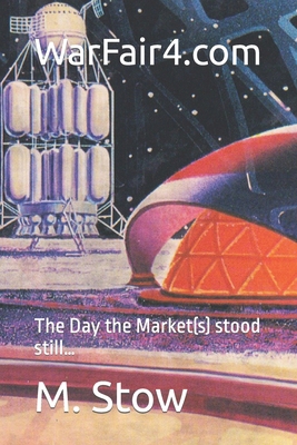 WarFair4.com: The Day the Market(s) stood still... B08NF1PSNN Book Cover