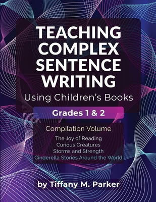 Teaching Complex Sentence Writing Using Childre... 1969672064 Book Cover