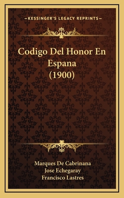 Codigo Del Honor En Espana (1900) [Spanish] 1168178010 Book Cover