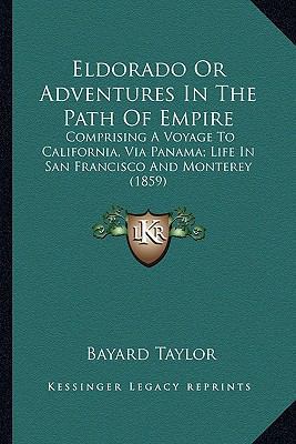 Eldorado Or Adventures In The Path Of Empire: C... 1163953245 Book Cover