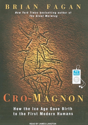 Cro-Magnon: How the Ice Age Gave Birth to the F... 1400165946 Book Cover