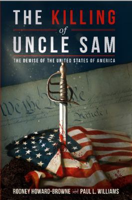 The Killing of Uncle Sam: The Demise of the Uni... 1640070974 Book Cover