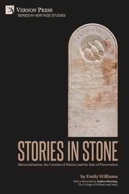 Stories in Stone: Memorialization, the Creation... 1648891624 Book Cover