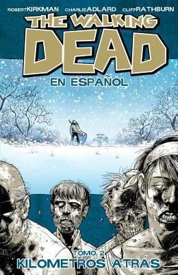 The Walking Dead En Espanol, Tomo 2: Kilometros... 1607068451 Book Cover