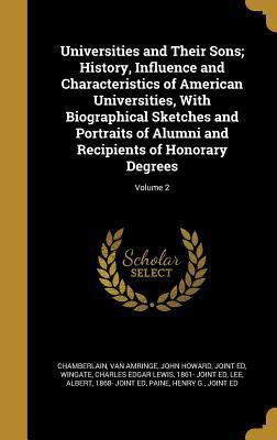 Universities and Their Sons; History, Influence... 1371225338 Book Cover