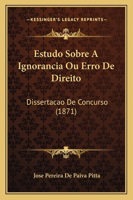 Estudo Sobre A Ignorancia Ou Erro De Direito: D... [Portuguese] 116832663X Book Cover