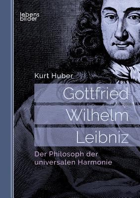 Gottfried Wilhelm Leibniz: Der Philosoph der un... [German] 3963370084 Book Cover