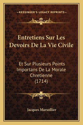 Entretiens Sur Les Devoirs De La Vie Civile: Et... [French] 1166056503 Book Cover