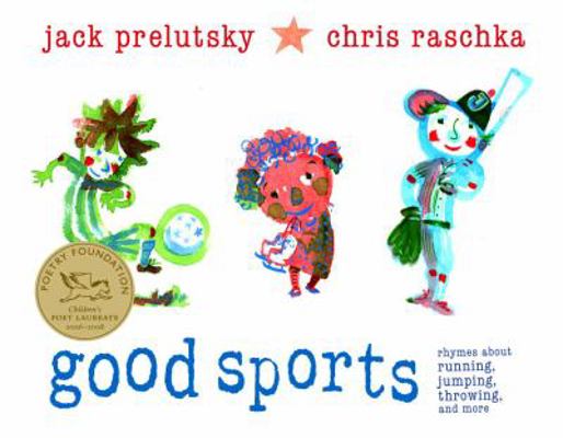 Good Sports: Rhymes about Running, Jumping, Thr... 0375837000 Book Cover