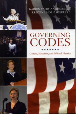 Governing Codes: Gender, Metaphor, and Politica... 0739110225 Book Cover