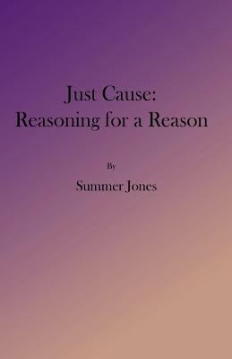 Just Cause: Reasoning for a Reason 198430383X Book Cover