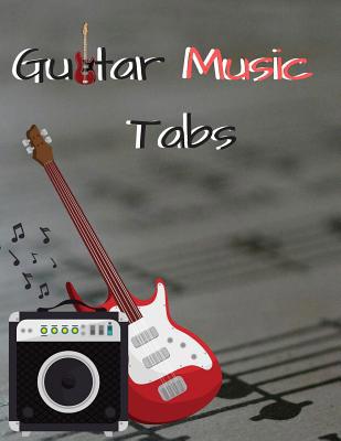 Guitar Music Tabs: 8.5inX11in 100 pages 1092121811 Book Cover